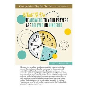 What To Do if Answers to Your Prayers Are Delayed or Hindered Study Guide -- Ric